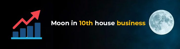 Moon in 10th house business